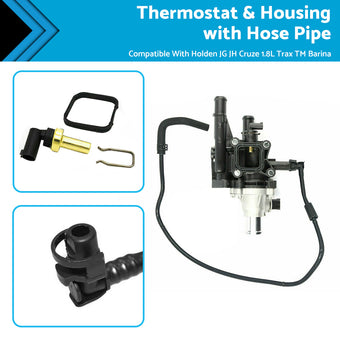 compare product Thermostat  and  Housing with Hose Pipe Suitable For Holden JG JH Cruze 1. 8L Trax TM