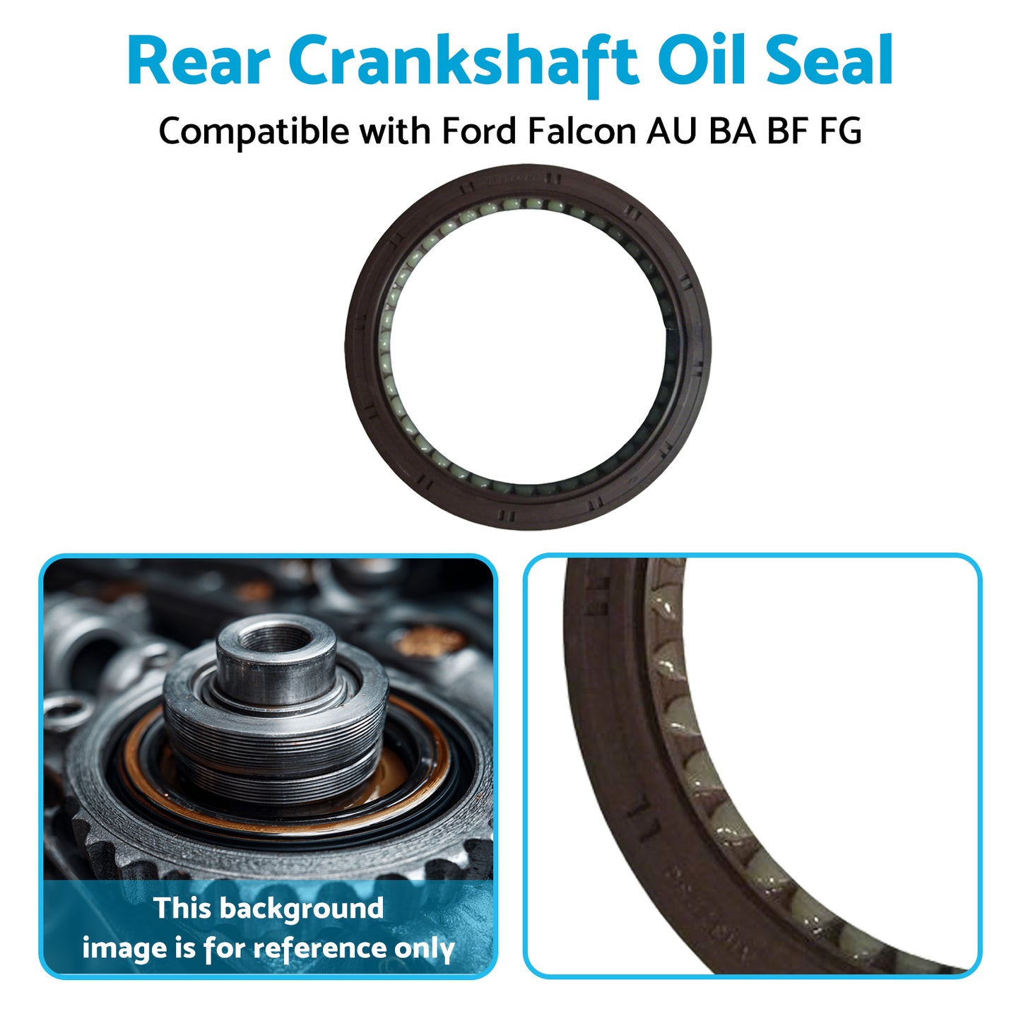 Rear Crankshaft Oil Seal Suitable for Ford Falcon EB ED EF EL AU BA BF FG 4.0L