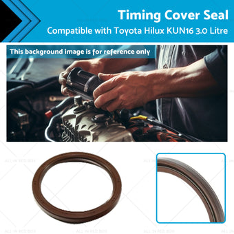 compare product KUN16-1KDFTV Timing Cover Seal Suitable for Toyota Hilux KUN16 3. 0 Litre 05-15