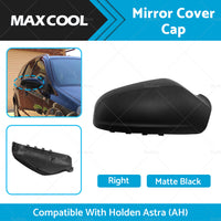 {{ Right Side Matte Black Mirror Cover Cap Suitable For Holden Astra  AH  2005-2009 }} - Buy Car Parts Online at {{ Kaka Auto Parts }}.